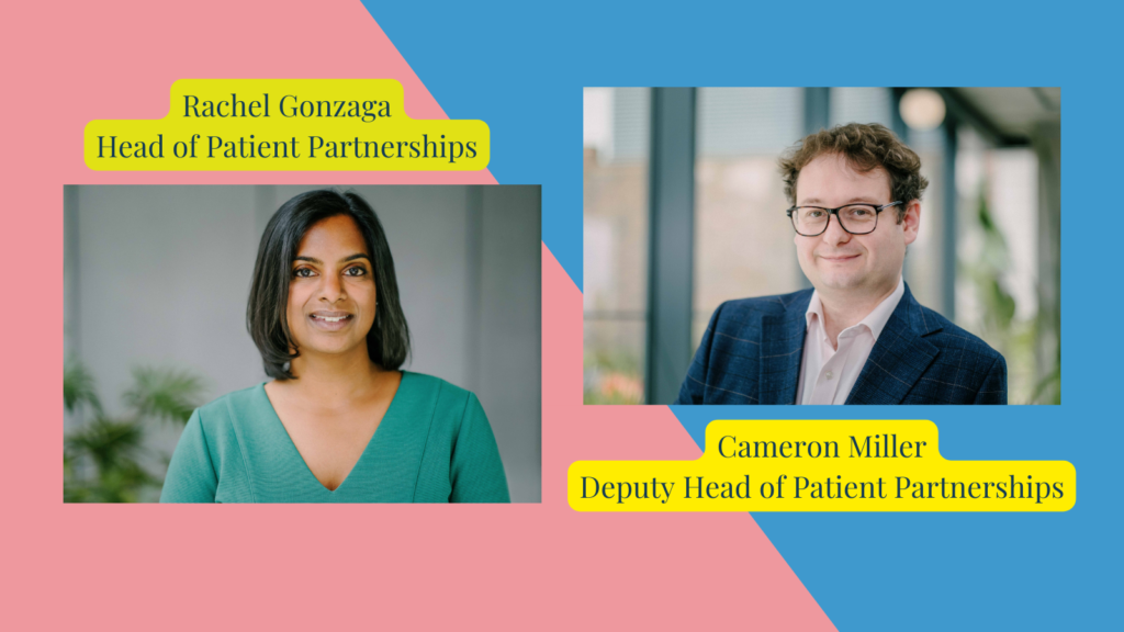 Photos of Rachel Gonzaga (Head of Patient Partnerships) and Cameron Miller (Deputy Head of Patient Partnerships